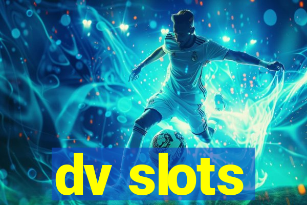 dv slots